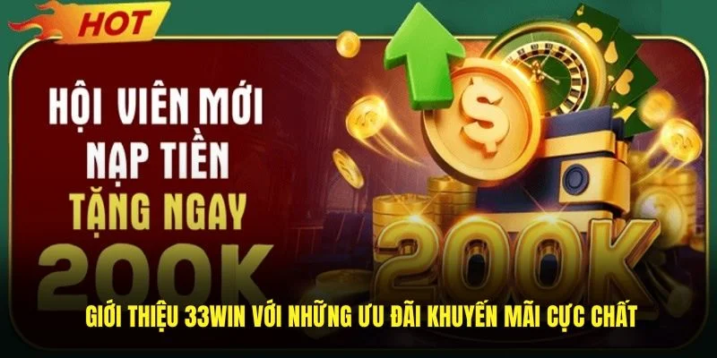 Giới thiệu 33Win với những ưu đãi khuyến mãi cực chất